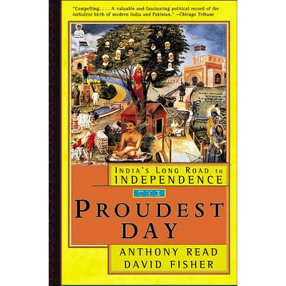The Proudest Day : India's Long Road to Independence (Hardcover)