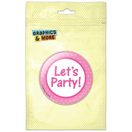 

Let s Party! with Pink Dots Refrigerator Button Magnet
