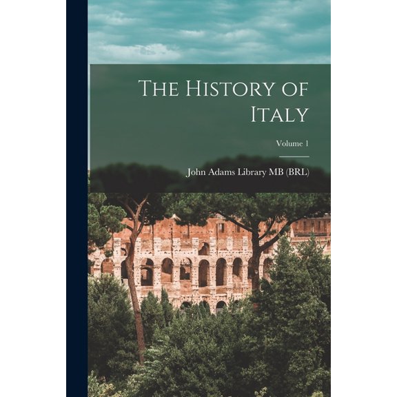 The History of Italy; Volume 1 (Paperback)