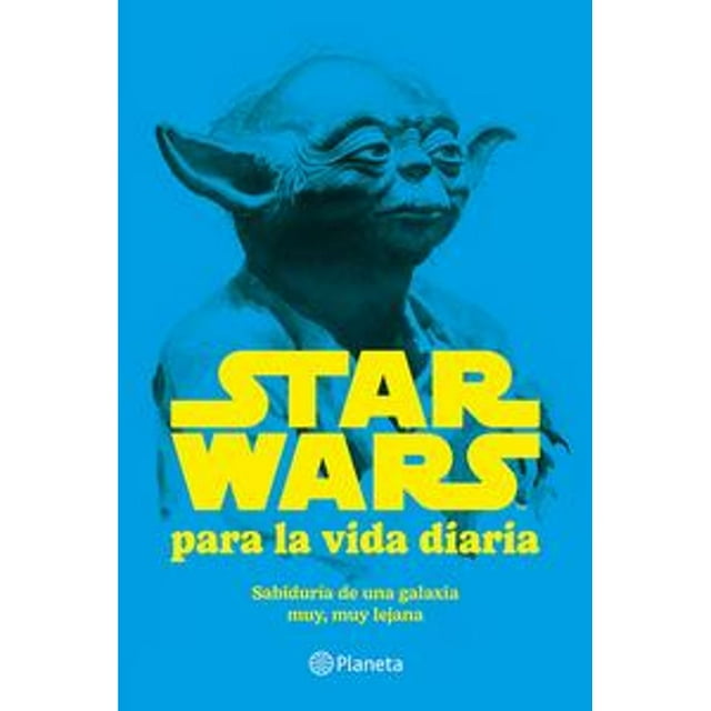 Libro Star Wars Para La Vida Diaria Tapa Blanda, Autor Lucasfilm Ltd, Editorial Planeta Mexico