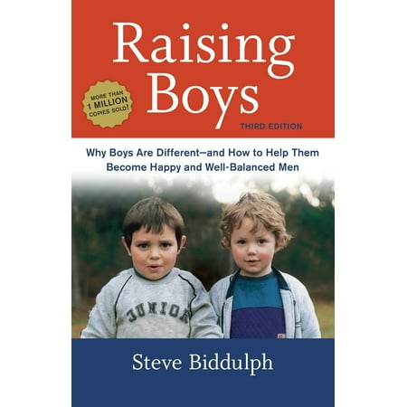 3rd Seat Well - Raising Boys, Third Edition : Why Boys Are Different--and How to Help Them Become Happy and Well-Balanced Men