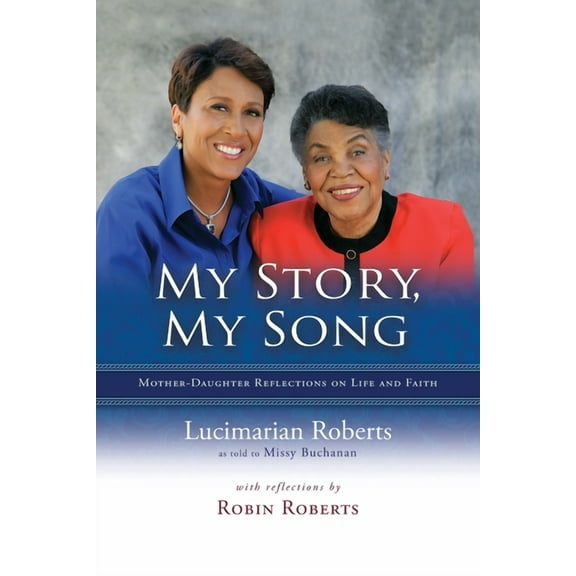 My Story, My Song: Mother-Daughter Reflections on Life and Faith, (Paperback)