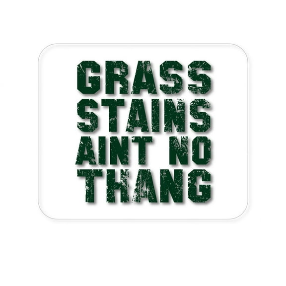 DistinctInk Mouse Pad - 1/4" Foam Rubber - Grass Stains Ain't No Thang