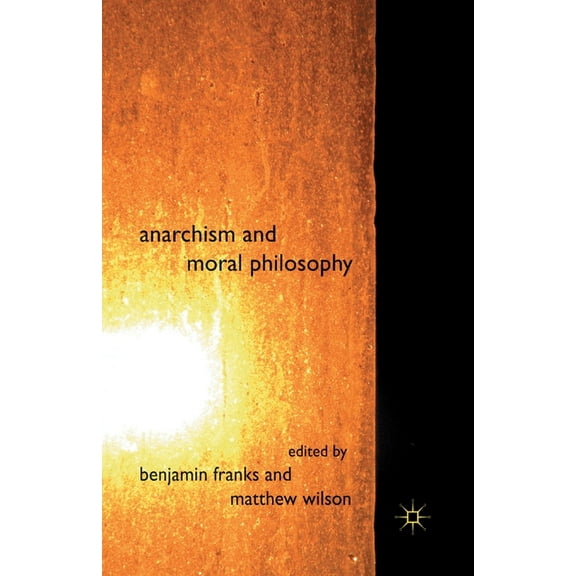 Anarchism and Moral Philosophy, (Paperback)