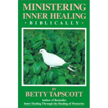 Pre-Owned Ministering Inner Healing Biblically: That You and Others May Be Healed (Paperback) 0917726901 9780917726903