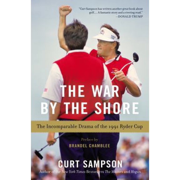 Pre-Owned The War by the Shore: The Incomparable Drama of the 1991 Ryder Cup (Paperback) 1592408427 9781592408429