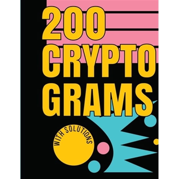 Pre-Owned 200 Cryptograms with Solutions: Uplifting and Wise Crypto Quotes with Solutions. Easy to Read Puzzles with Alphabet Grid and Room to Work. (Paperback)
