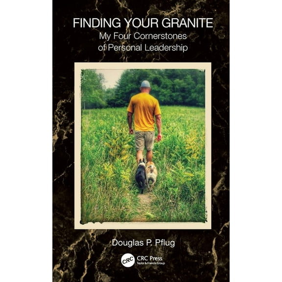 Security, Audit and Leadership Finding Your Granite: My Four Cornerstones of Personal Leadership, (Paperback)