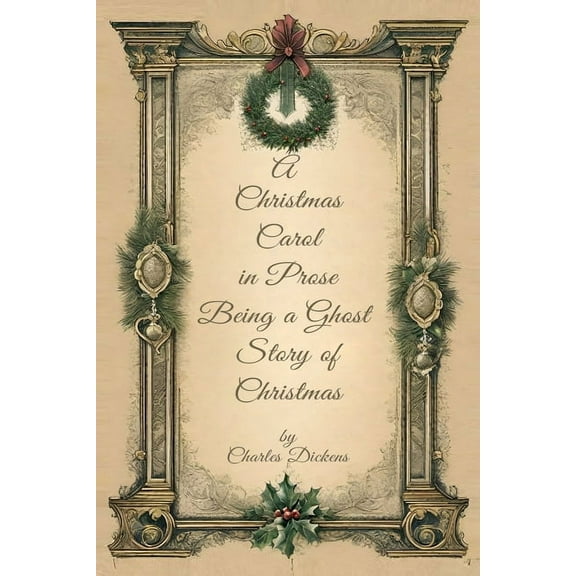 A Christmas Carol in Prose Begin A Ghost Story of Christmas, (Paperback)