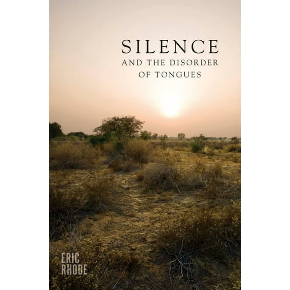 Silence and the Disorder of Tongues, (Paperback)