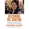 Becoming Ms. Burton: From Prison to Recovery to Leading the Fight for Incarcerated Women, Pre-Owned (Hardcover)