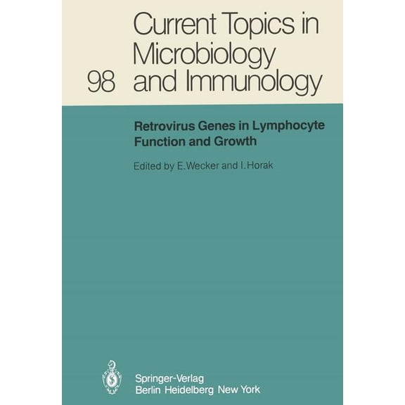 Current Topics in Microbiology and Immmu Retrovirus Genes in Lymphocyte Function and Growth, Book 98, (Paperback)