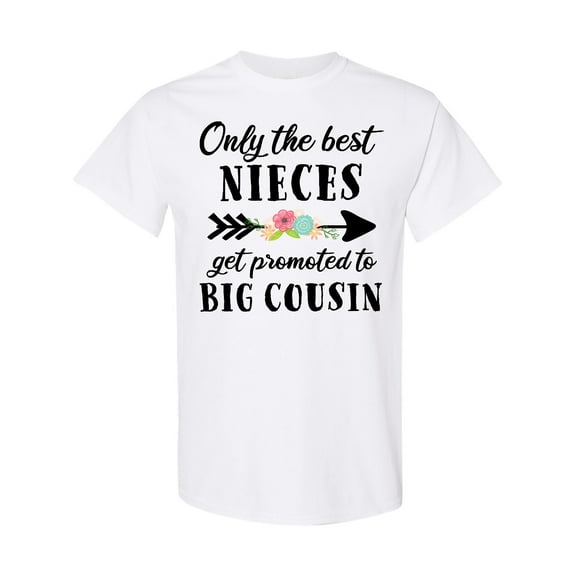 Inktastic Only the Best Nieces Get Promoted to Big Cousin T-Shirt