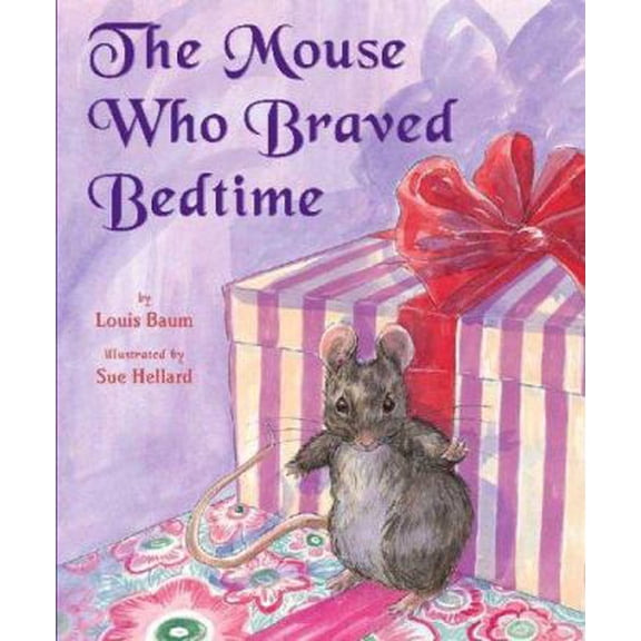 Pre-Owned The Mouse Who Braved Bedtime (Hardcover) 1582346917 9781582346915