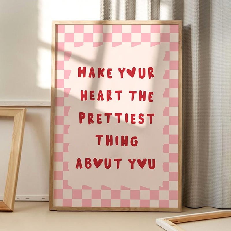 Inspirational Make Your Heart the Prettiest Thing About You Printed Art Poster for Wall Decor UNFRAMED Poster
