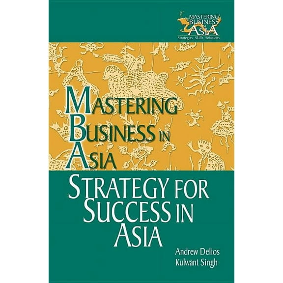 Mastering Business in Asia Strategy for Success in Asia: Mastering Business in Asia, (Hardcover)