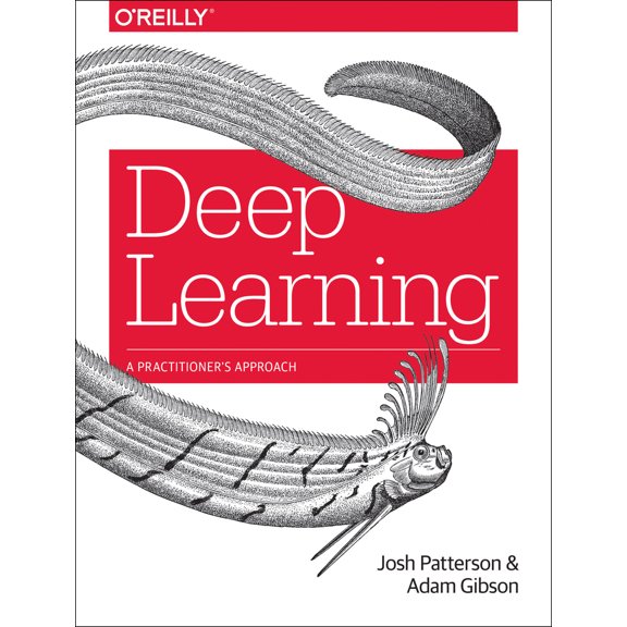 Pre-Owned Deep Learning: A Practitioner's Approach (Paperback) 1491914254 9781491914250