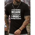thumbnail image 1 of Camiseta con estilo y humor - Camisetas informales novedosas para hombre - Camiseta de verano de manga corta con estampado creativo "Estoy aquí porque rompiste algo", corte cómodo, cuello redondo, uso, 1 of 5