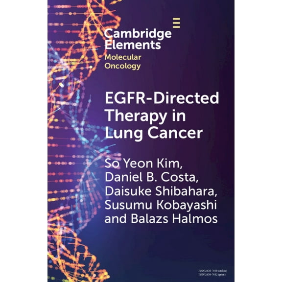 Elements in Molecular Oncology Egfr-Directed Therapy in Lung Cancer, (Paperback)