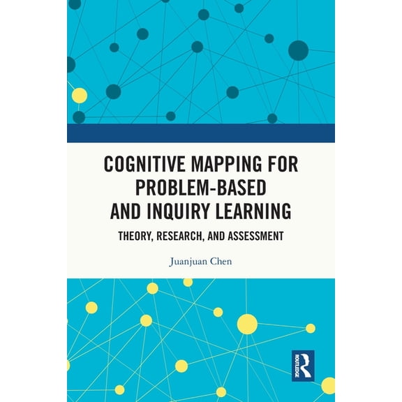 Cognitive Mapping for Problem-based and Inquiry Learning: Theory, Research, and Assessment, (Paperback)