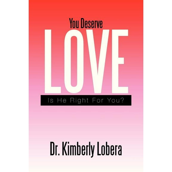 You Deserve Love : Is He Right for You? (Paperback)