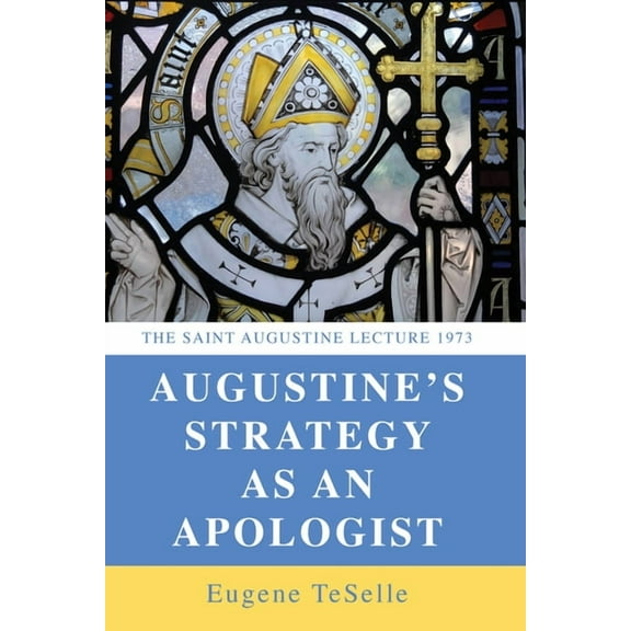 Saint Augustine Lecture Augustine's Strategy as an Apologist, (Paperback)