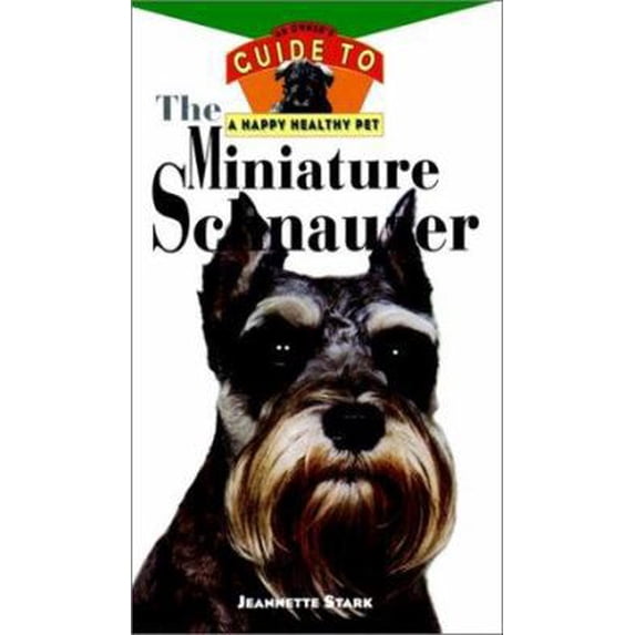 Pre-Owned The Miniature Schnauzer: An Owner's Guide to a Happy Healthy Pet (Hardcover) 0876053975 9780876053973