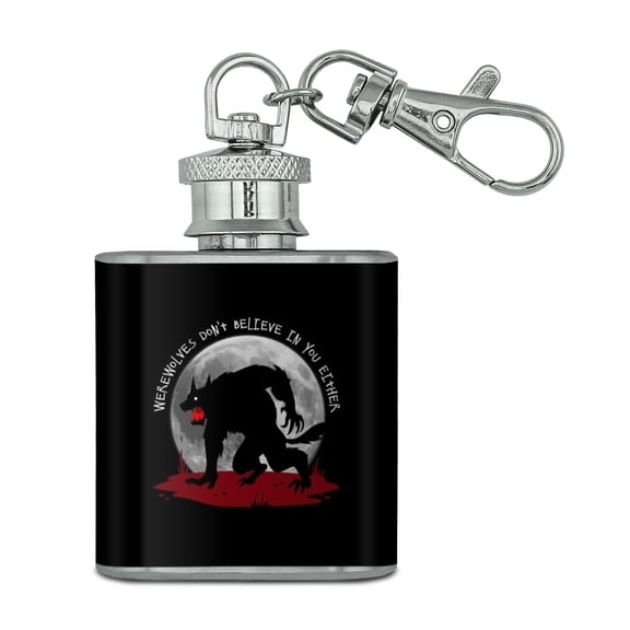 Werewolves Don't Believe In You Either Stainless Steel 1oz Mini Flask Key Chain