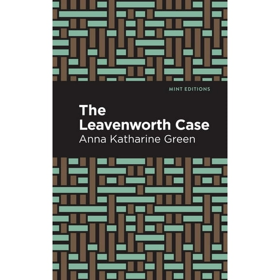 Mint Editions (Crime, Thrillers and Dete The Leavenworth Case, (Paperback)