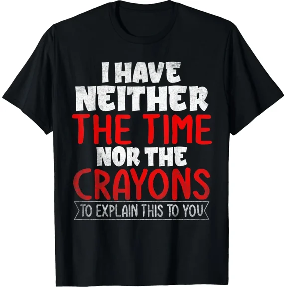 Funny T Shirts Sarcastic Novelty Graphic Unisex T-Shirt