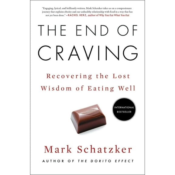 The End of Craving: Recovering the Lost Wisdom of Eating Well, (Paperback)