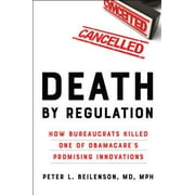 Angle View: Death by Regulation: How Bureaucrats Killed One of Obamacare's Promising Innovations [Paperback - Used]
