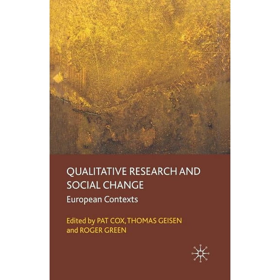 Qualitative Research and Social Change: European Contexts, (Paperback)