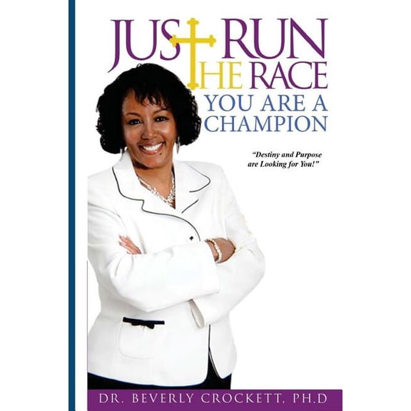 Just Run The Race: You Are A Champion (Paperback)
