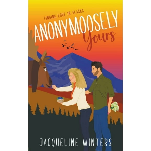 Finding Love in Alaska Anonymoosely Yours, Book 3, (Paperback)