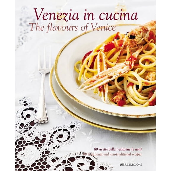 Venezia in Cucina/The Flavours of Venice, (Hardcover)