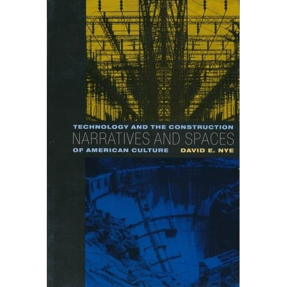 Narratives and Spaces: Technology and the Construction of American Culture, (Hardcover)