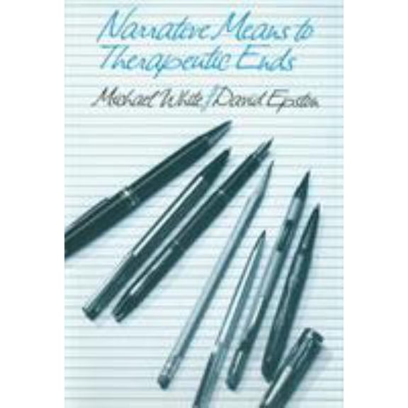 Pre-Owned Narrative Means to Therapeutic Ends (Hardcover) 0393700984 9780393700985