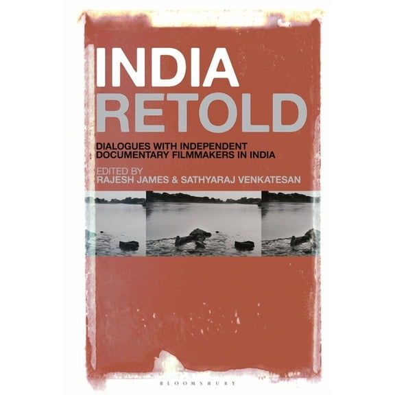India Retold: Dialogues with Independent Documentary Filmmakers in India, (Hardcover)