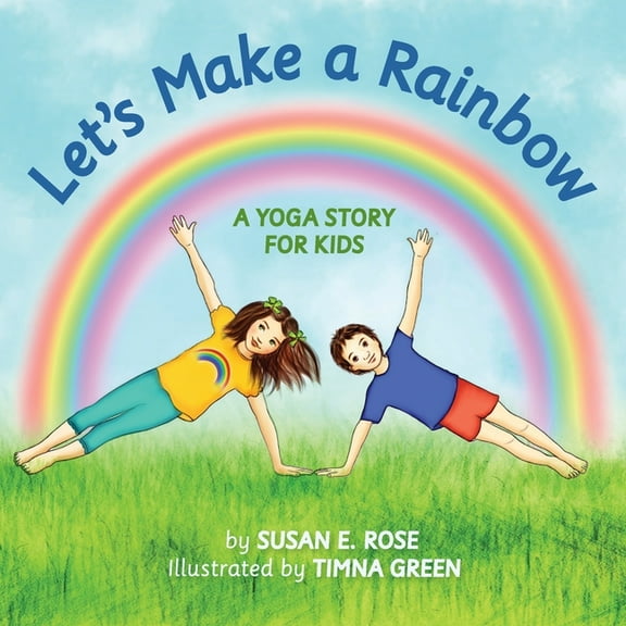 Let's Make a Rainbow: A Yoga Story for Kids, (Paperback)