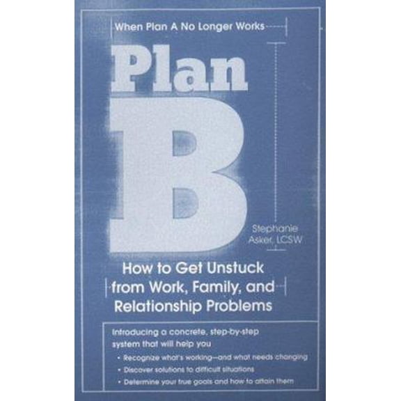 Pre-Owned Plan B: How to Get Unstuck from Work, Family, and Relationahip Problems Paperback