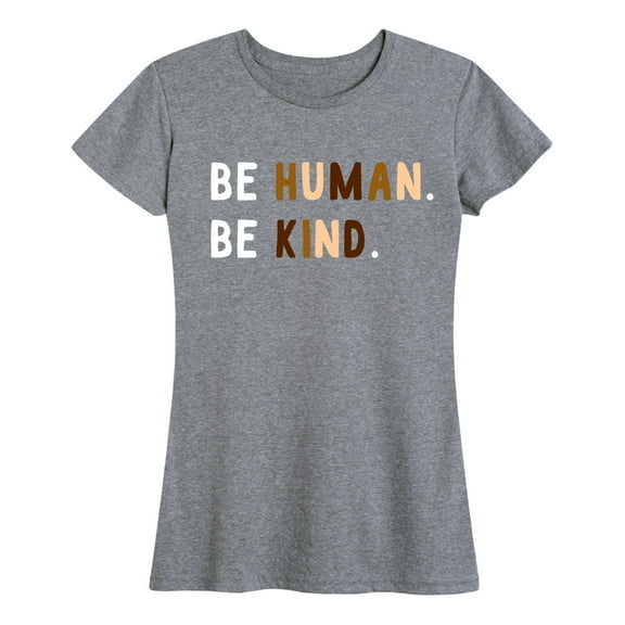 Instant Message - Be Human Be Kind - Women's Short Sleeve Graphic T-Shirt