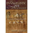 thumbnail image 2 of The Evangelistic Love of God & Neighbor: A Theology of Witness & Discipleship, (Paperback), 2 of 2