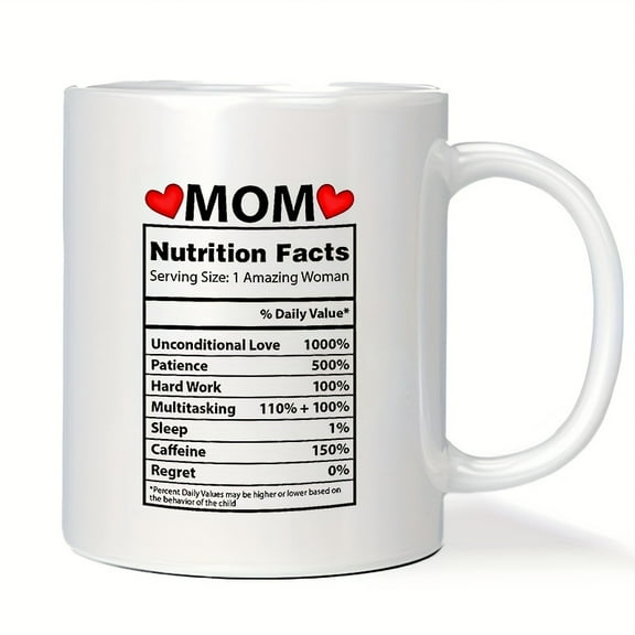 1pc, Mom Nutrition Facts Coffee Mug, 11.16oz Ceramic Coffee Cup, Water Cups, Summer Winter Drinkware, Birthday Gifts, Holiday Gifts, Christmas Gifts,  Year Gifts, Valentine's Day Gifts