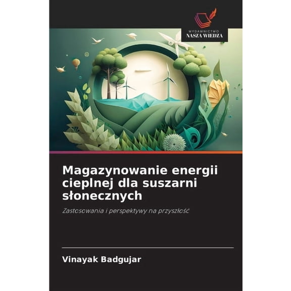Magazynowanie energii cieplnej dla suszarni slonecznych, (Paperback)
