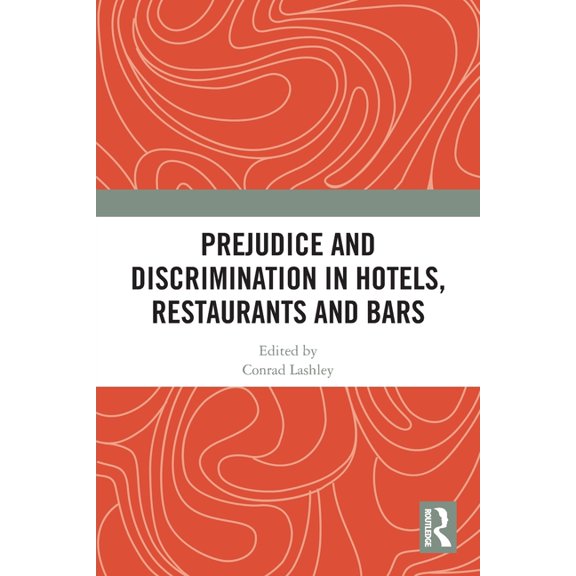 Prejudice and Discrimination in Hotels, Restaurants and Bars, (Paperback)
