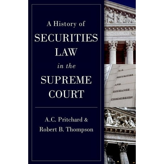 A History of Securities Law in the Supreme Court, (Hardcover)