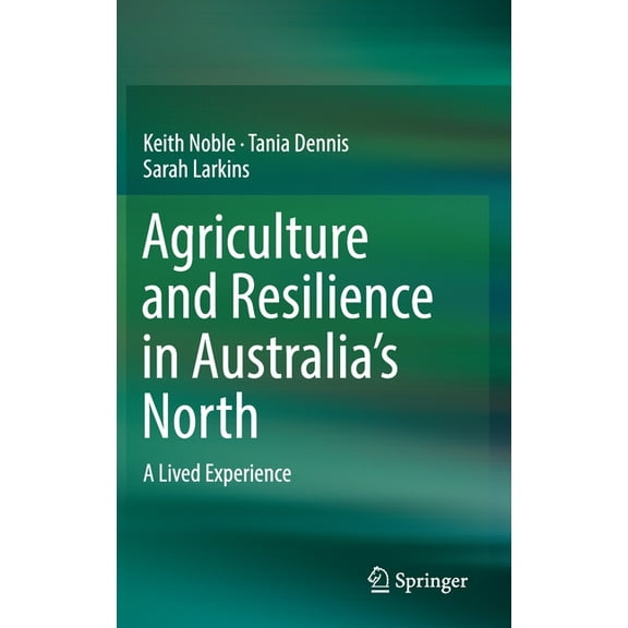 Agriculture and Resilience in Australia's North: A Lived Experience, (Hardcover)
