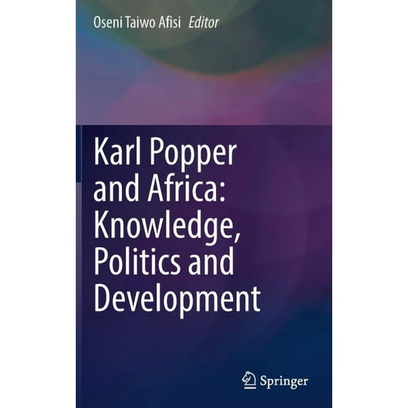 Karl Popper and Africa: Knowledge, Politics and Development, (Hardcover)