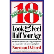 Angle View: 18 Natural Ways to Look and Feel Half Your Age: Secrets of Staying Young and Living Longer [Paperback - Used]